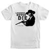 Lee Van Cleef Men's TShirt Legends Never Die Angel Eyes The Good the Bad and the Ug