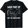What Part of Don't You Understand Funny Football Play Design T-Shirt