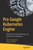 Kniha Pro Google Kubernetes Engine : Network, Security, Monitoring, and Automation Configuration