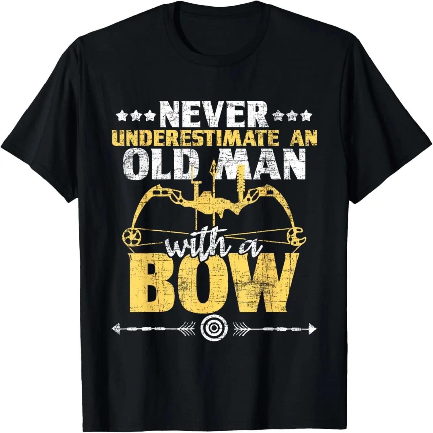 

Never Underestimate An Old Man With A Bow - Archery Archer T-Shirt S чёрный