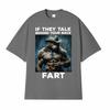 If They Talk Behind Your Back Fart Funny Emo T Shirt Alpha Werewolf Literally Me Humor Meme Tshirt Men Fashion Hip Hop Tees Y2k
