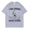 I Will Succeed Because I Am Insane Frog Crocodile Tshirt Unisex Unisex Clothing Funny Meme Tshirts Summer 100cotton Loose T Shirt