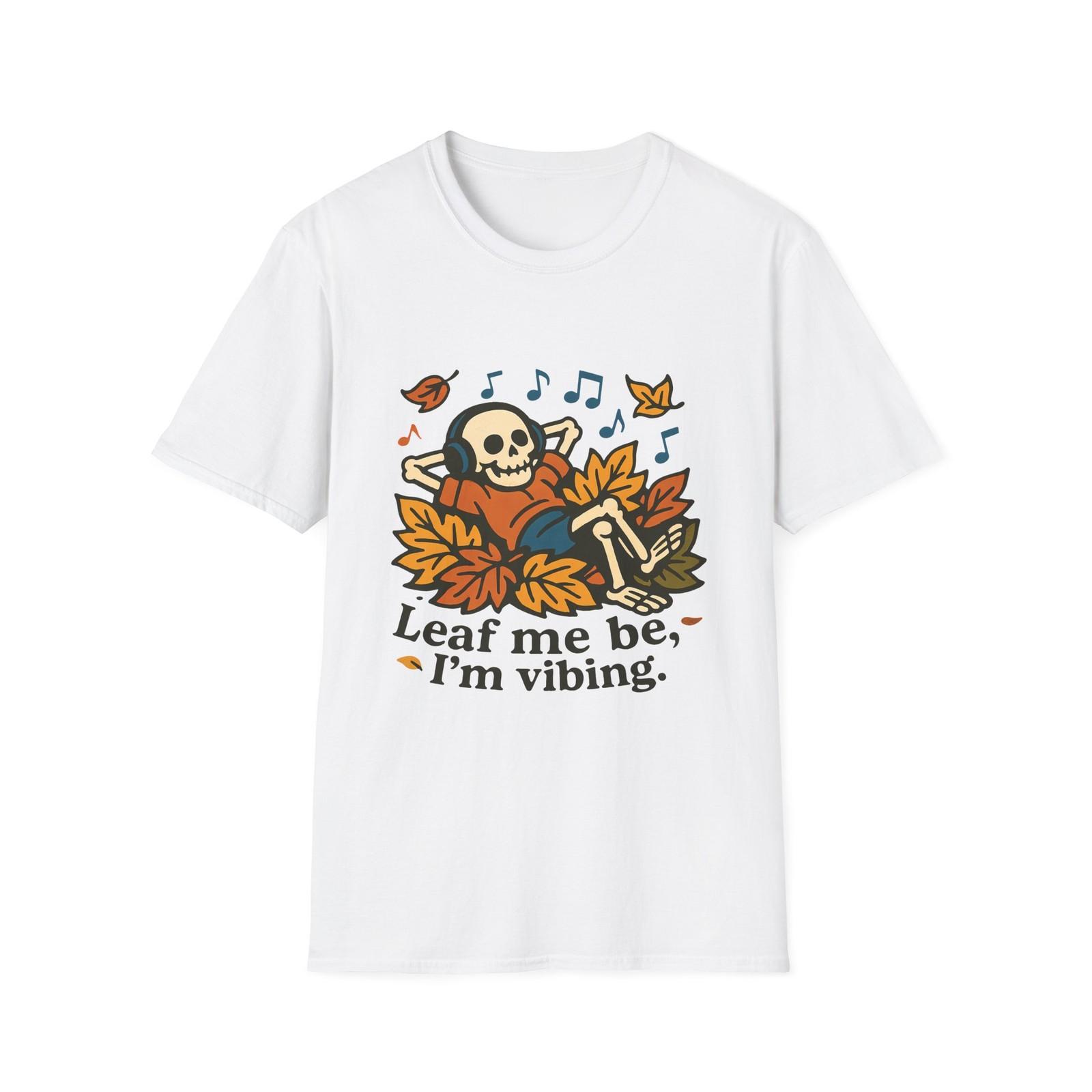 

Unisex Softstyle T-Shirt | Leaf Me Be I m Vibing | Skeleton Autumn Chill Tee 5XL різнокольоровий