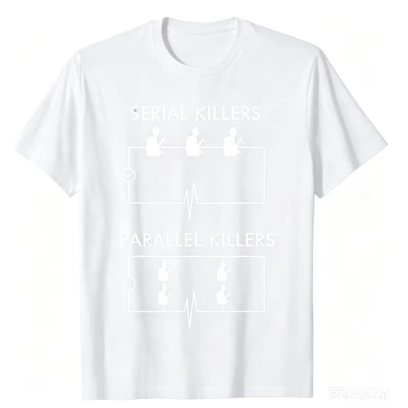 Unisex Funny Electrician Serial Parallel Killers Graphic Tee Japanese Geek Style Cotton Casual Streetwear Gift Top
