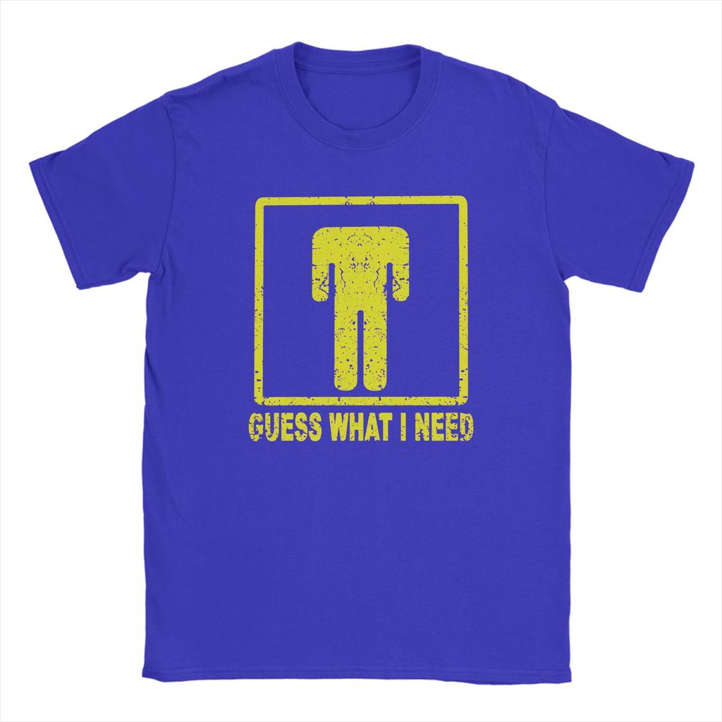 Awesome Guess What I Need Humorous TShirts for Unisex Crew Neck Cotton T Shirt Short Sleeve Tee Shirt Plus Size Clothes