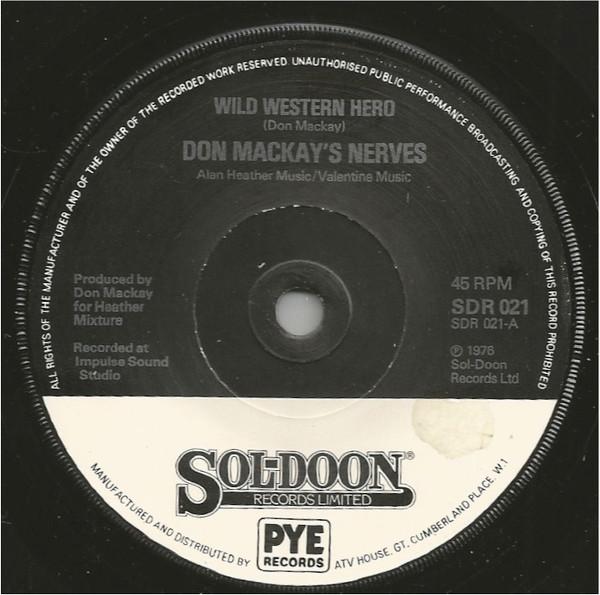

7inch Record DON MACKAYS NERVES Wild Western Hero SDR021 SOLDOON 1976 UK Pop Used