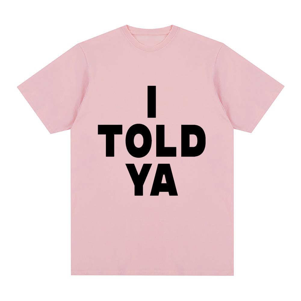 I Told Ya Challengers T Shirt Men Harajuku Aes Thetic