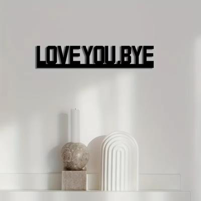 Metal Decorative Wall Sign Love You Bye Lettering Modern Minimalist Design for Home Office Living Room Bedroom Decor