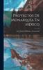 Libro Proyectos De Monarquia En Mexico