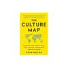 The Culture Map: Breaking Through the Invisible Boundaries of Global Business