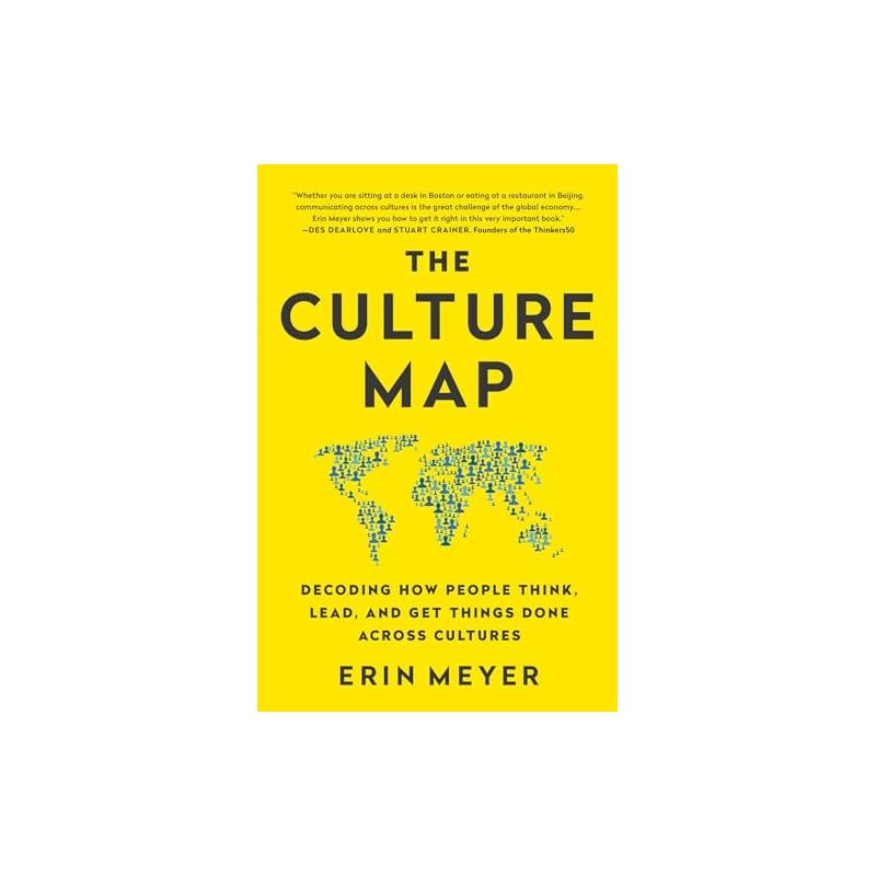 The Culture Map: Breaking Through the Invisible Boundaries of Global Business