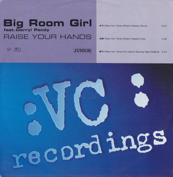 

12inch Record BIG ROOM GIRL, DARRYL PANDY - Raise Your Hands VCRT44 VC Recordings, 1999 UK Dance & Electronica Used