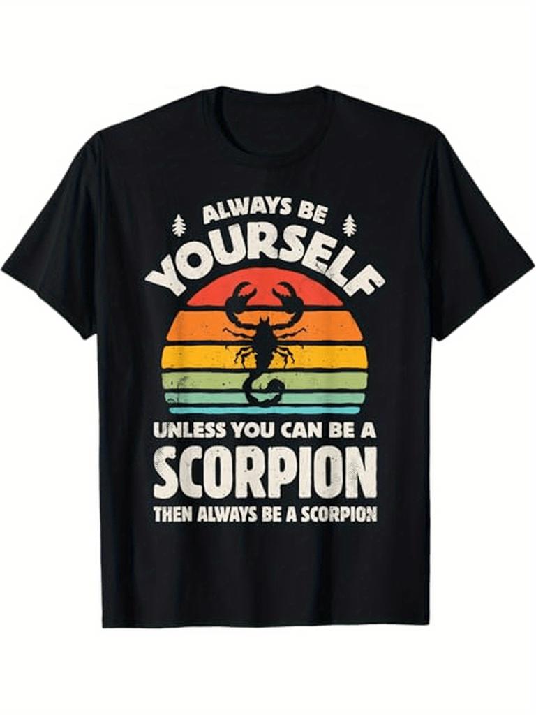 Scorpion Always Be Yourself Retro 70s Insect Zodiac Design100 Cotton Summer Oneck Short Sleeve Casual Printed Mens Tshirt