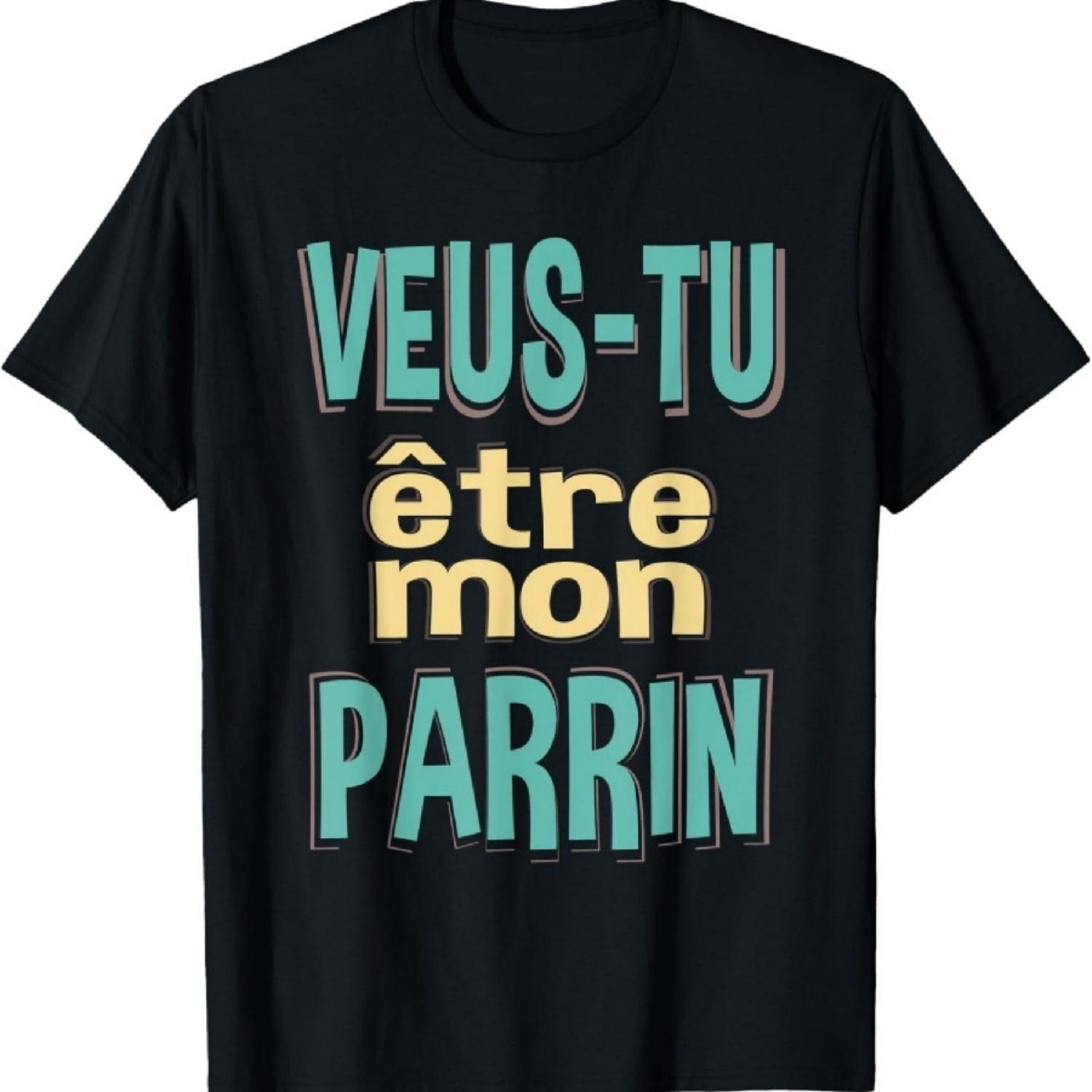 

Veux Tu Etre Mon Godfather Funny for Godfather T-Shirt XXXXXL