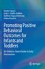 The Promoting Positive Behavioral Outcomes for Infants and Toddlers : An Evidence-Based Guide To Early Intervention Book