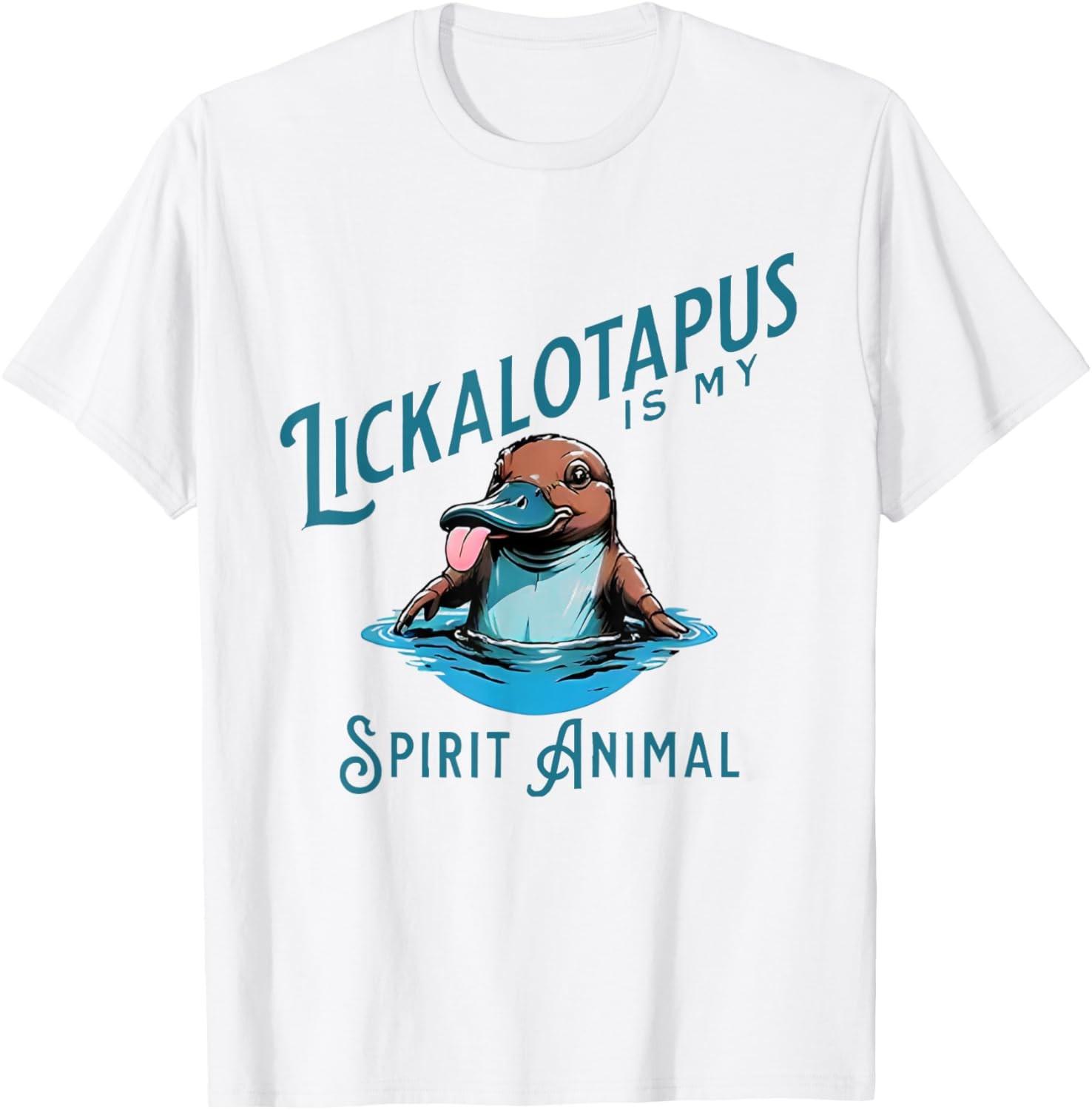 Funny Lickalotopus is My Spirit Animal Funny Platypus Humor T-Shirt S