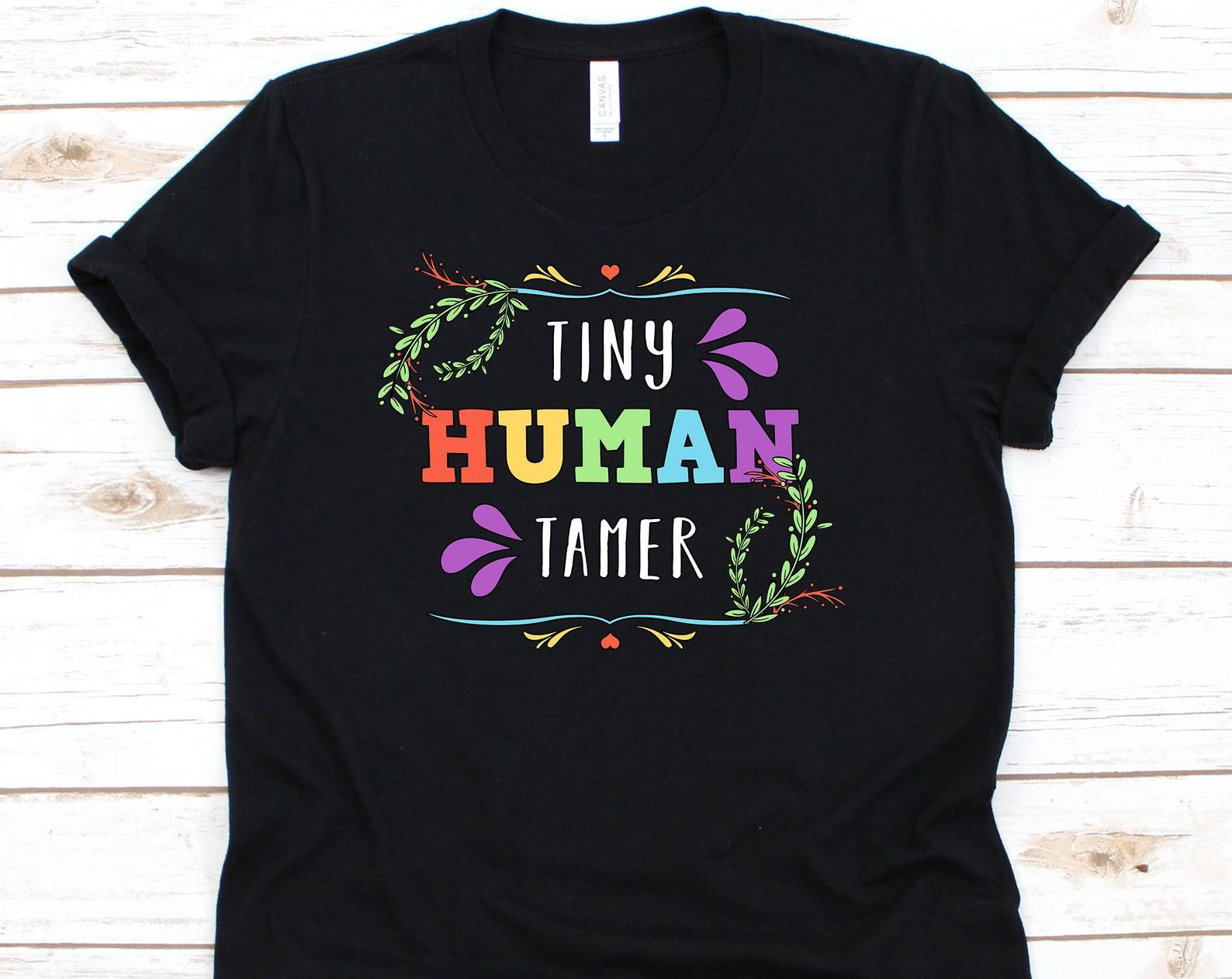 Tiny Human Tamer Tshirt , School Teacher, Instructo, Teacher Gift, Teacher Appreciation, Teacher Shirt, Cute Human Tamer L