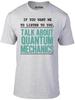 If You Want Me To Listen T-Shirt – Funny Quantum Mechanics Physics Science Tee