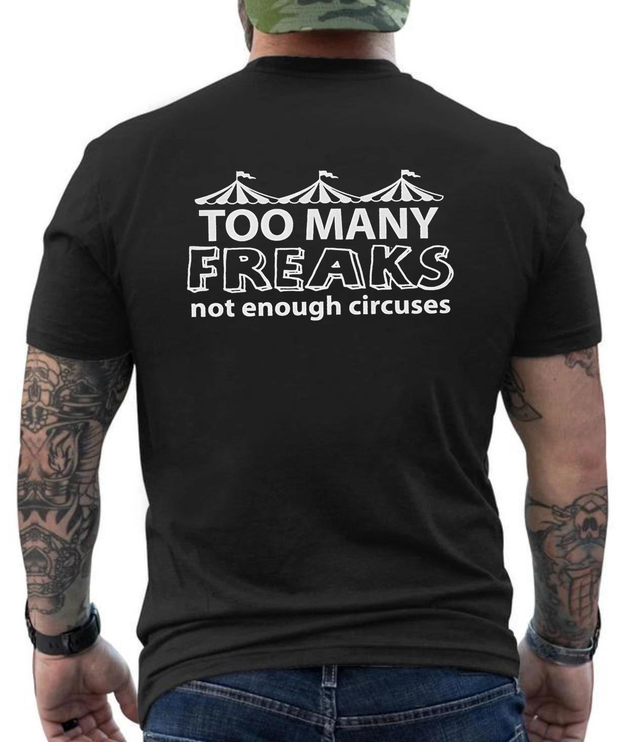 Too Many Freaks Not Enough Circuses Joking  Funny Graphic Design  T-Shirt S