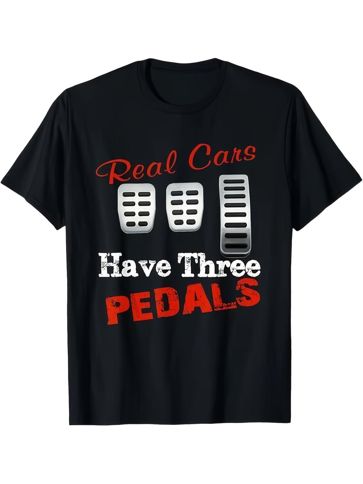 MOST POPULAR! Real Cars Have 3 Pedals Manual Stick Shift Best T Shirt S 5XL U XXXL