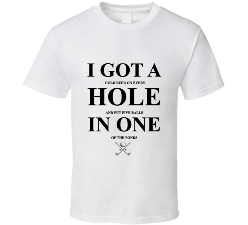 I Got A Hole In One Funny Golf Duffer Gift Golfer T Shirt S
