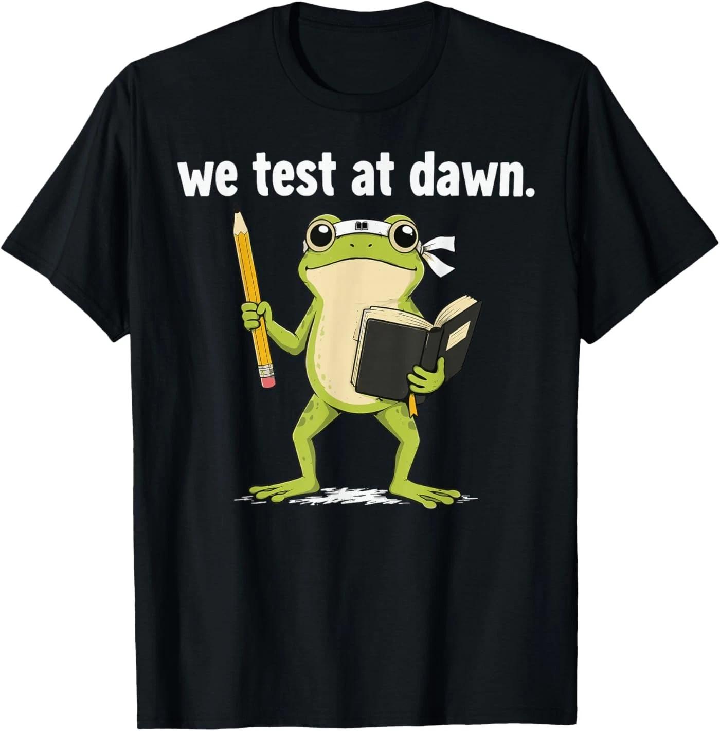 Teacher Frog We Test At Dawn Test Day Coordinator Final Exam T-Shirt 3XL