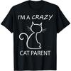 Crazy Cat Parent Kitty Kitten Feline Cats Lover T-Shirt