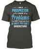 Prospector I Am A Solve Problems You Dont T Shirt Made In the USA Size S To 5XL