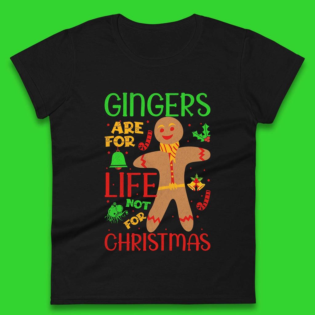 Christmas Gingerbread Womens T Shirt Mens Tops Tees Unisex Gingers Are For Life Not For Christmas Top