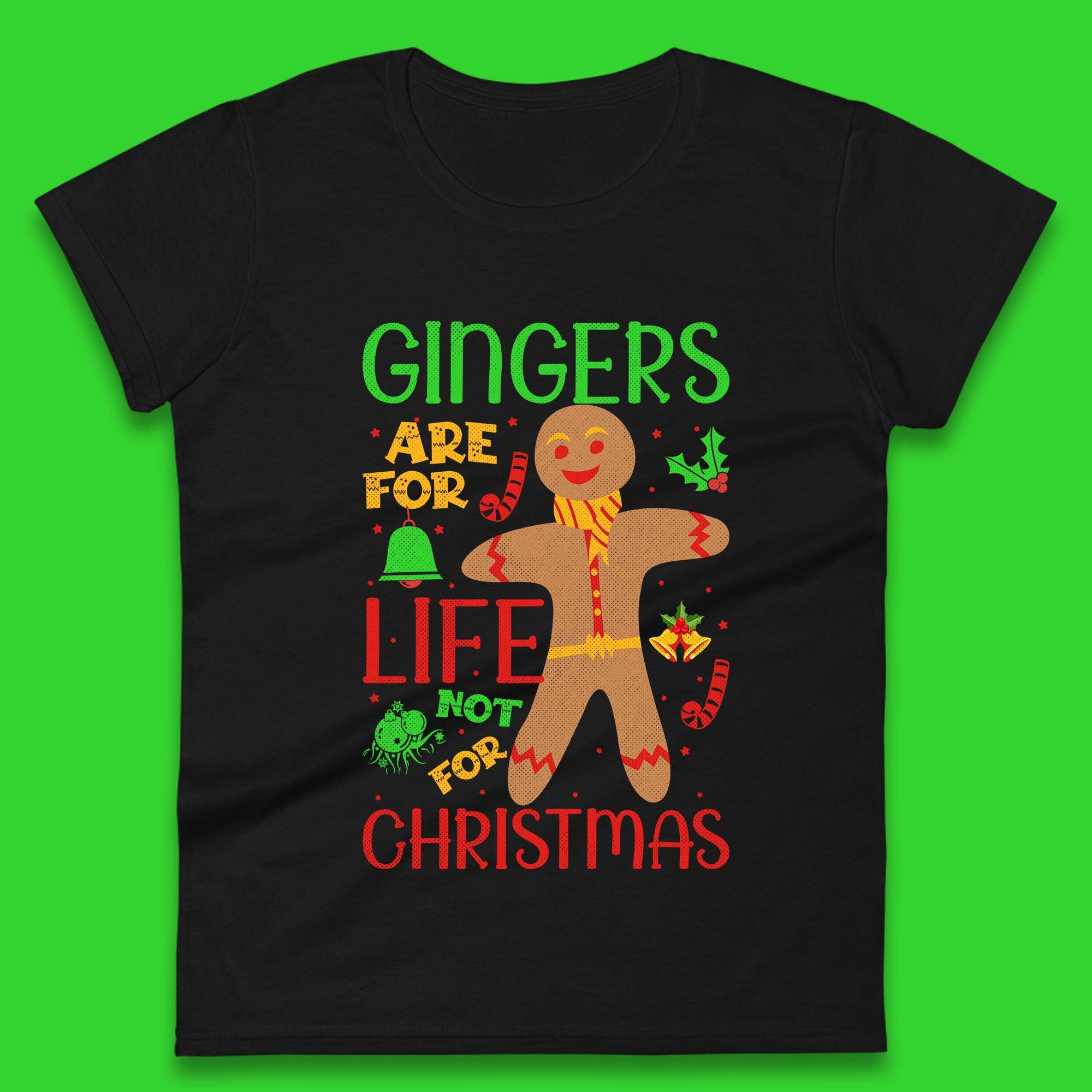 

Christmas Gingerbread Womens T Shirt Mens Tops Tees Unisex Gingers Are For Life Not For Christmas Top L