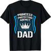 Princess Protection Agency DAD Men Fathers Day Gift Idea T-Shirt