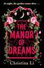 The Manor of Dreams by Christina Li Paperback Book 9781408748916