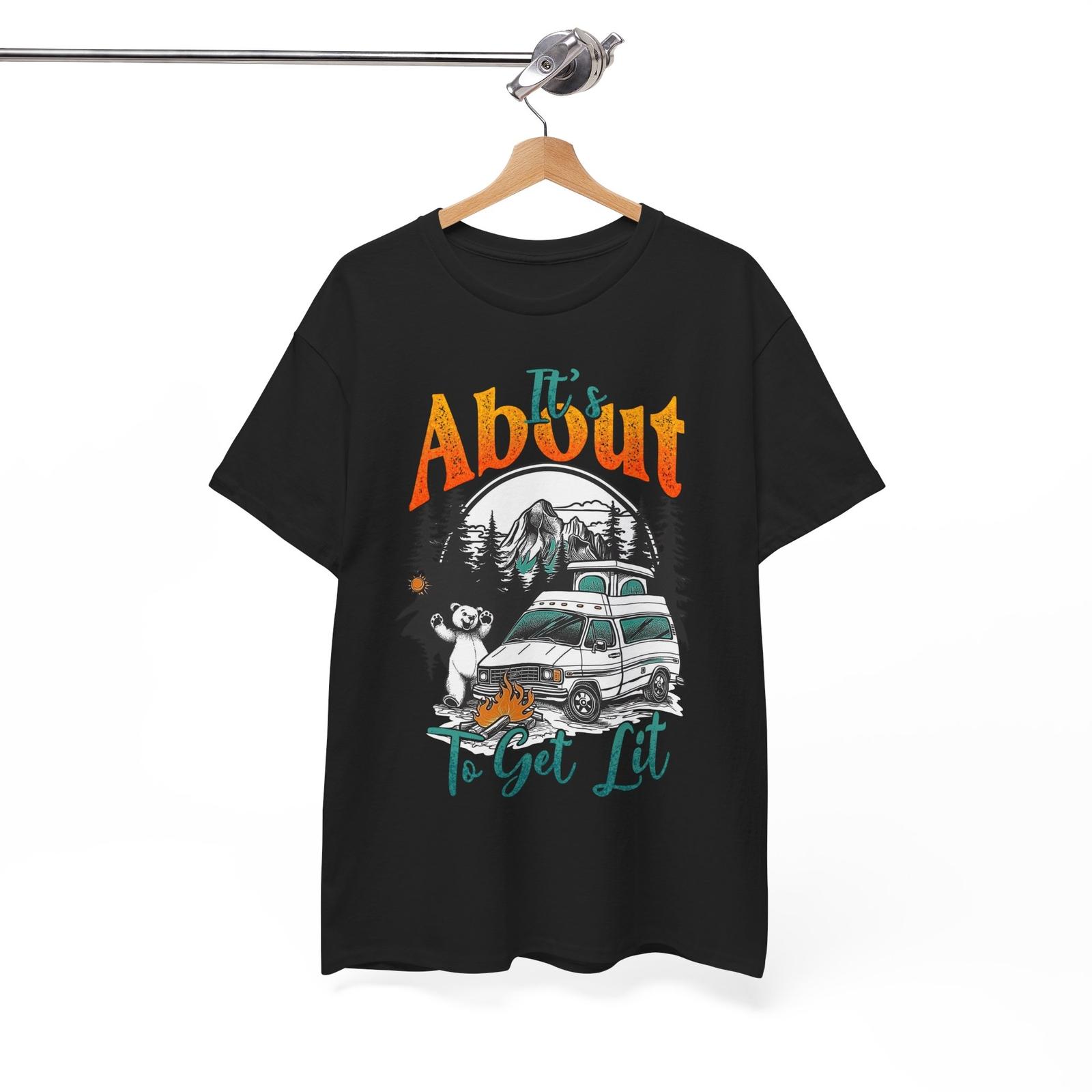 Next-Level Funny T-Shirt - Elevate Your Humor It_s About to get Lit Shirt M