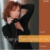 CD CHERYL BENTYNE - Talk Of The Town CD83583 Telarc Jazz 2004 US Jazz Used