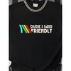 Dude I Said Friendly Shirt, ARC Raiders T-Shirt, ARC Raiders Rooster Tee, Survival Evolved Top, Video Game Shirt, Gamer Gift