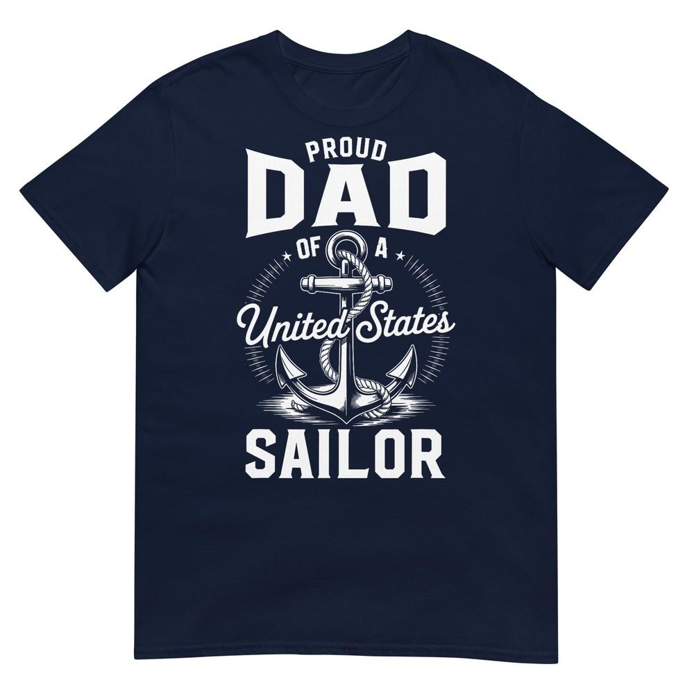 Proud Dad Of A Sailor Anchor Patriotic Military Fathers Day TShirt S