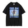 Funny Sid On My Face Meme Cursed Sloth Graphic Tshirts Unisex Unisex High Quality Summer Vintage T Shirt Oversized Cotton Tee Shirt
