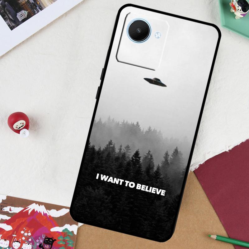 I Want To Believe For Realme GT7 Pro GT 6T 5 6 C67 C75 C61 C55 C53 C51 C21Y C25S 10 11 12 13 14 Pro Plus Case