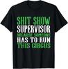 Shtttshow Supervisor ShitShow Supervisor T-Shirt Unisex T-Shirt