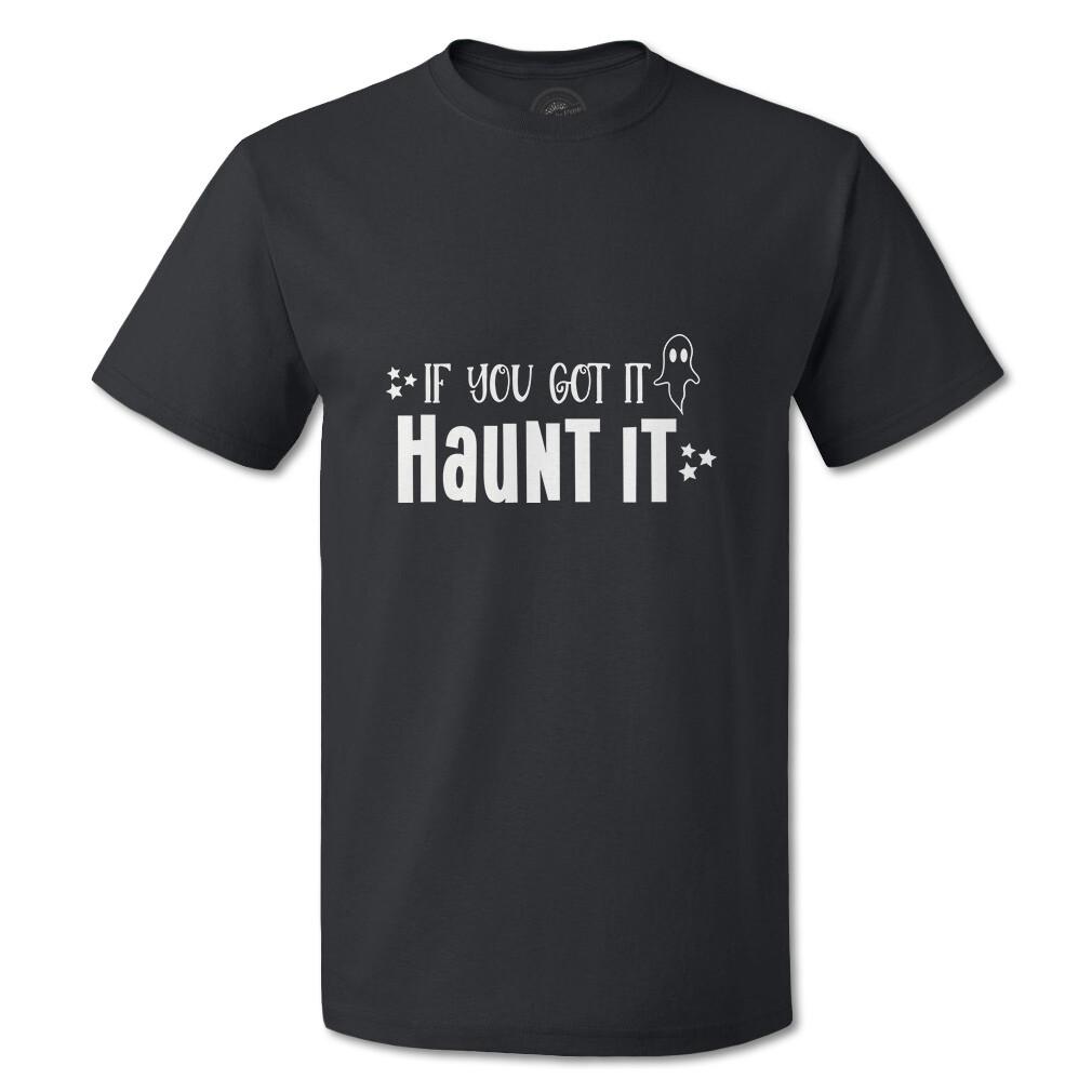 Funny Graphic T Shirts If You Got It Haunt It Ghost Cotton Nightmare Top Fantasy XXXXL