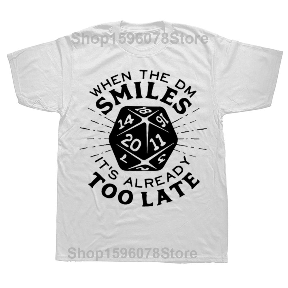 Funny When The DM Smiles Its Already Too Late DnD Tshirt Men Womens Fashion Casual Tshirt 100 Cotton Loose Oversized T Shirt