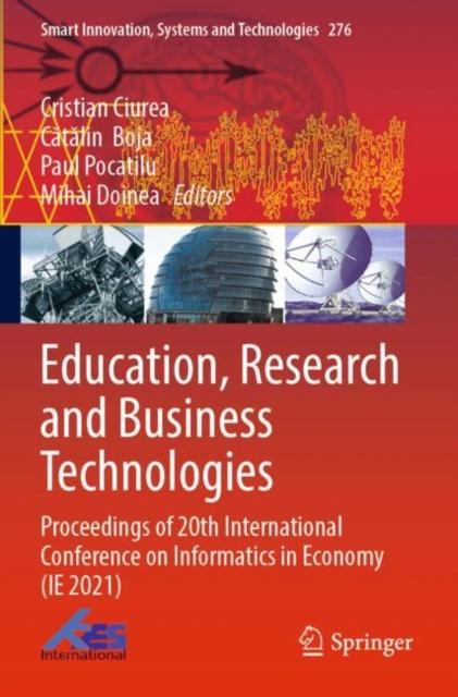 The Education, Research and Business Technologies : Proceedings of 20th International Conference On Informatics In Economy (IE 2021) : 276 Book