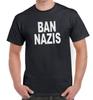 Ban Nazis T Shirt Tee Funny Anti Trump Protest