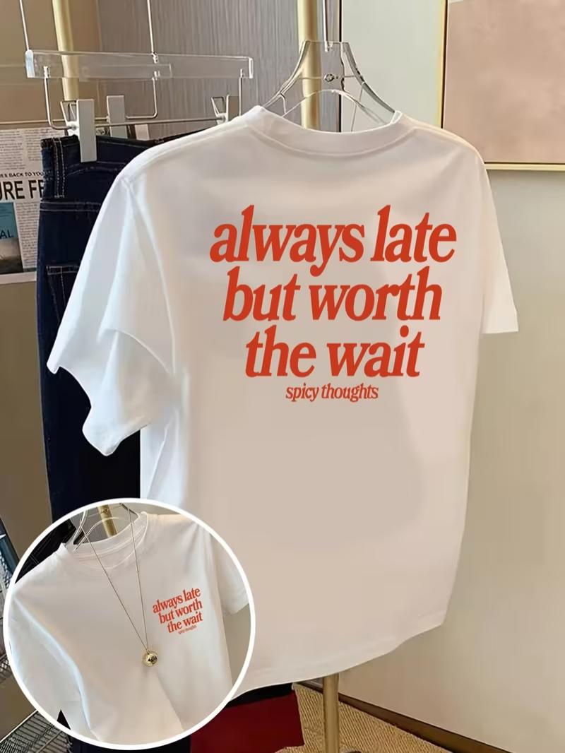 Bold Graphic Slogan Printed Unisex Tee Always Late But Worth The Wait Korean Trendy Loose Casual Spring Summer Daily Short Tops S разноцветный