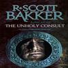 Die unheilige Beratung von R. Scott Bakker Taschenbuch 9780356508719