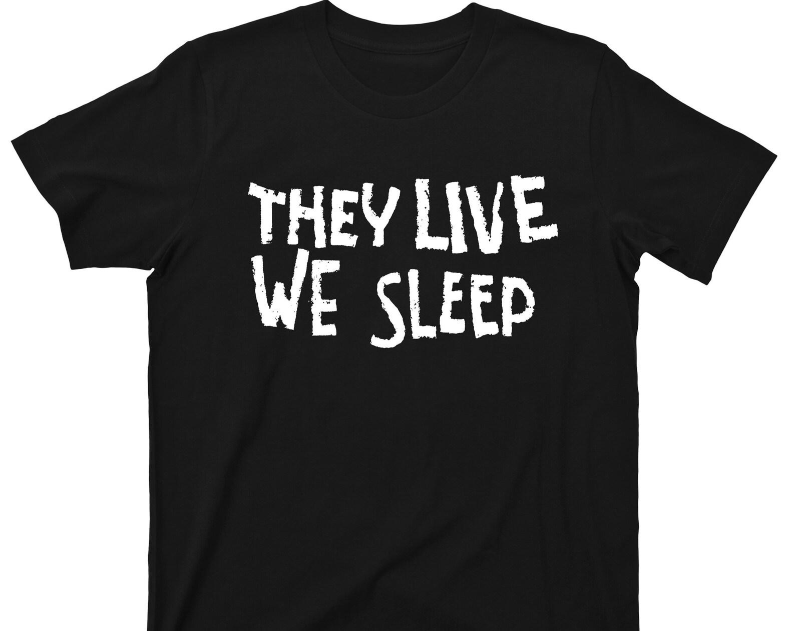 They Live We Sleep T Shirt - They Live Graphic TShirt S