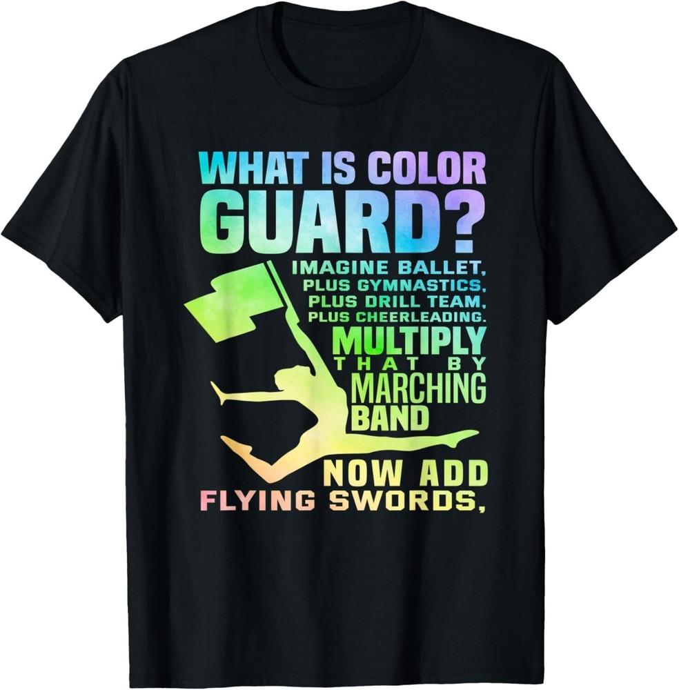 

What Is Color Guard Funny Flag Toss Spin Color Guard Gift Unisex T-Shirt M