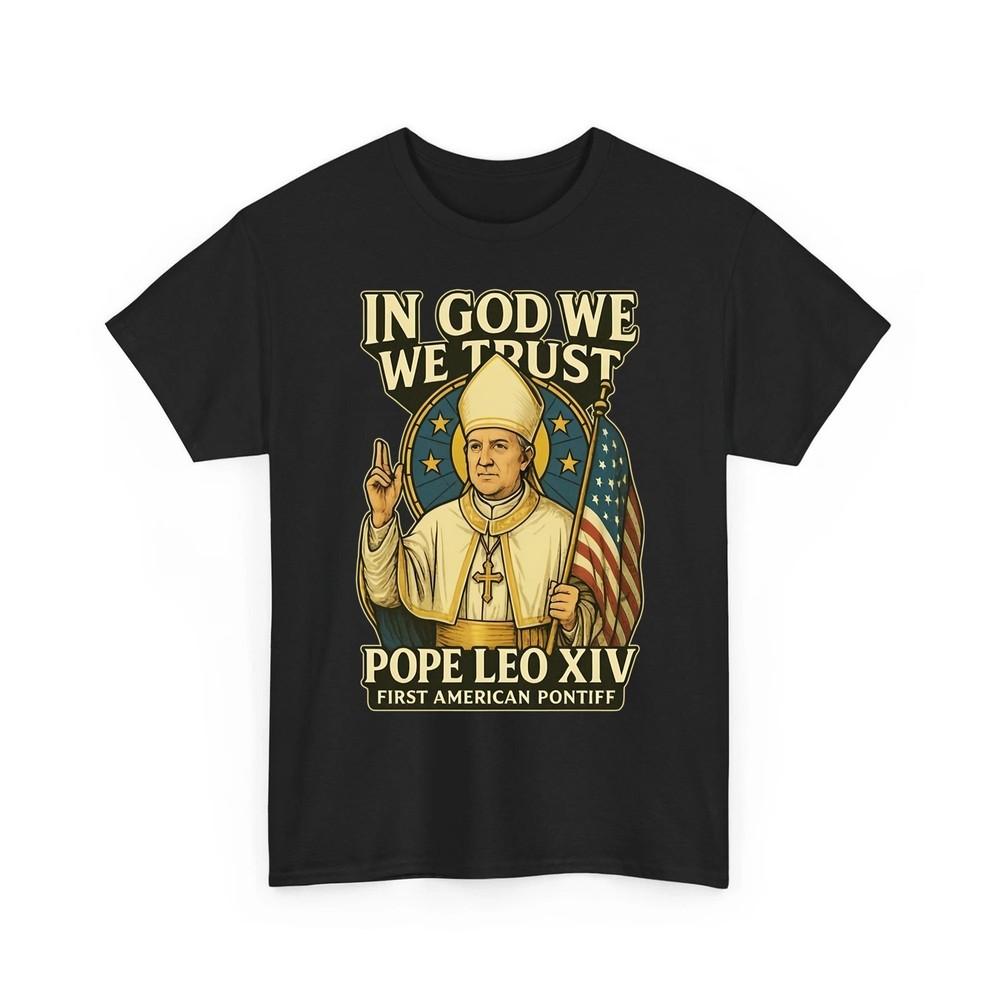 In God We Trust Pope Leo XIV First American Pontiff Patriotic Catholic TShirt Unisex T-Shirt L