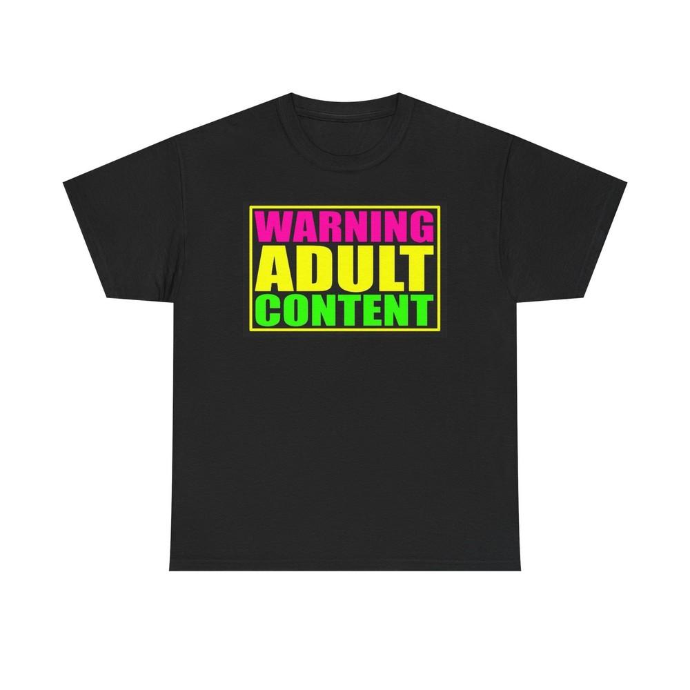 Warning Adult Content Funny Graphic T Shirt S-5XL Unisex Cotton Unisex T-Shirt S