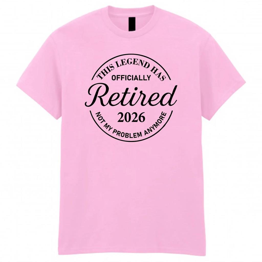 This Legend Has Retired Unisexs Tshirt Retired 2026 Not My Problem Anymore Tshirt Funny Retireunisext Gift Unisex Birthday Tshirt